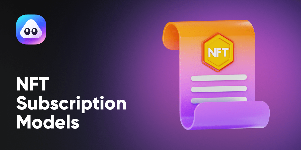 NFT Subscription Models : The Future of Digital Ownership & Access